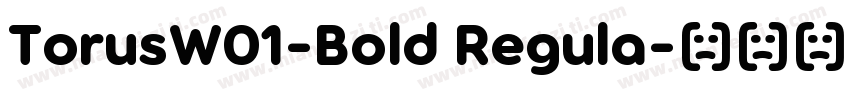 TorusW01-Bold Regula字体转换